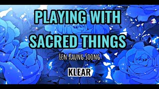 Len Kaung Soong เล่นของสูง (Playing With Sacred Things) ---- KLEAR ~ LYRICS [Rom & Eng]