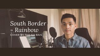 South Border - Rainbow | Cover by Phileo Bais