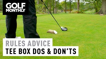 Rules Advice - Tee Box Dos & Don