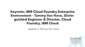 Keynote: IBM Cloud Foundry Enterprise Environment – Tammy Van Hove
