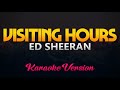 Ed Sheeran - Visiting Hours (Karaoke/Instrumental) Mp3 Song