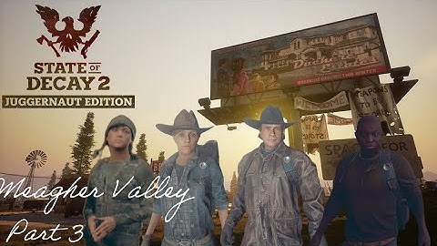State of Decay 2: Juggernaut Edition - Meagher Valley Part 3