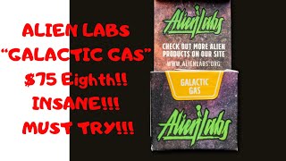 ALIEN LABS GALACTIC GAS (INSANE 75$ 1/8th!!!) MUST TRY! #WEEDVIEWS