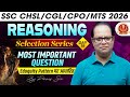 SSC CGL/CHSL/CPO/MTS 2026 | Reasoning Day 19 | Selection Series | Most Important Questions