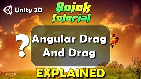 Angular Drag and Drag in Unity Physics -( Explained with Example - Hindi/Urdu)