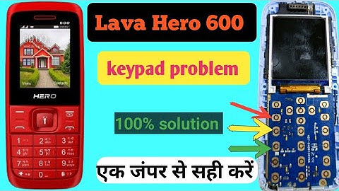 Lava Hero keypad problem solution | Lava 600+ mobile keypad jumper