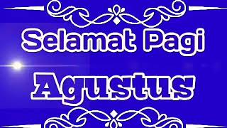 Ucapan selamat pagi BULAN AGUSTUS