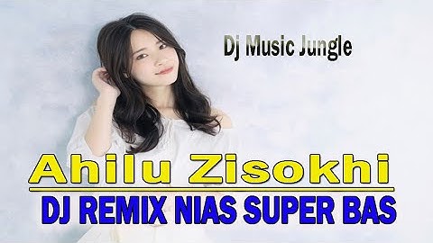 Dj Remix Nias Ahilu Zisökhi || Dj Remix Nias Jungle Terbaik 2023