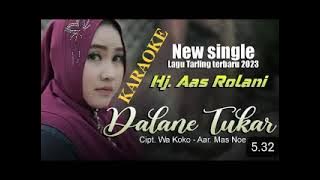 DALANE TUKAR KARAOKE VOC:HJ AAS ROLANI