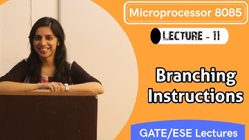 Lec 11 - Microprocessor 8085 |  Branching Instructions in Microprocessor 8085 | GATE Lecture
