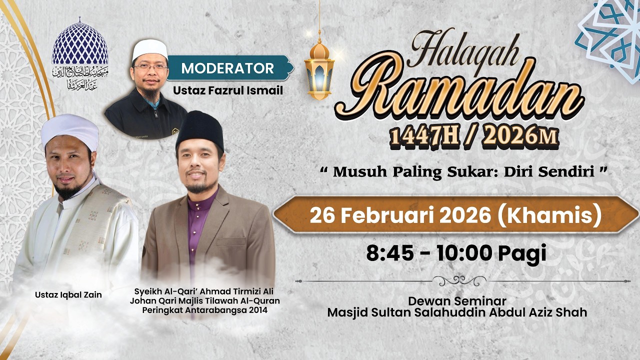 🔴 HALAQAH RAMADHAN 1447H 📅 08 RAMADAN 1447H / 26-02-2026 👳 USTAZ IQBAL ZAIN AL-JAUHARI