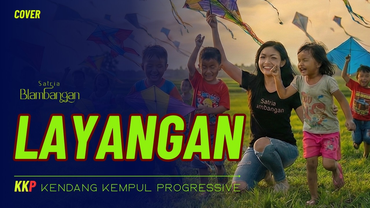 LAYANGAN – Lagu Osing Banyuwangi | Cover Satria Blambangan | Cover Kendang Kempul Progressive (KKP)