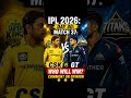 CSK vs GT 🔥 Who Will Win Today? IPL 2026 Match 37 😳