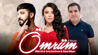 Vefa Serifova & Ziko Zs & Vusal Eliyev - Omrum (2Ci Versia)