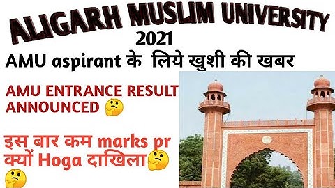 AMU entrance result 2021 |amu entrance cutoff |amu selected list| amu|amu admission schedule/process