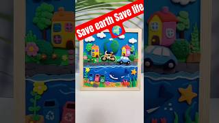Save earth Save life ! 🌍✨#3d #environment #clayart #explore #handmade #project #bollywoodsongs #art