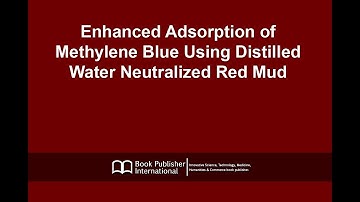 Enhanced Adsorption of Methylene Blue Using Distilled Water Neutralized Red Mud