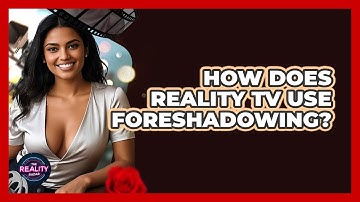 How Does Reality TV Use Foreshadowing? - The Reality Radar