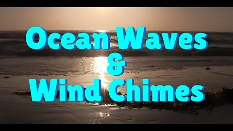 Ocean Waves Sounds with Wind Chimes - 2 Hours