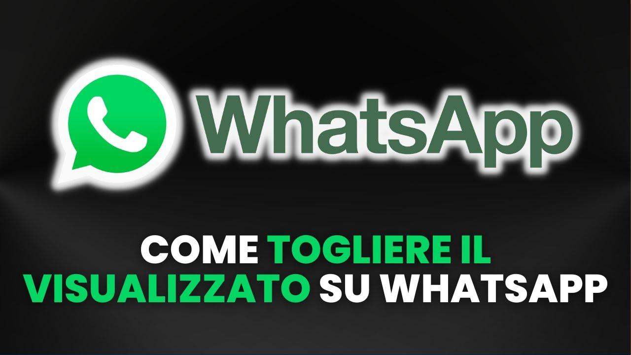 Come Levare Il Visualizzato Da Whatsapp