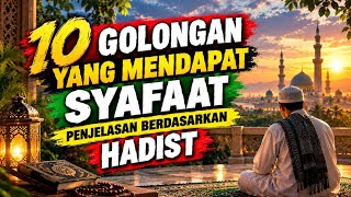 10 Golongan yang Mendapat Syafaat: Penjelasan Berdasarkan Hadist