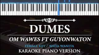 Dumes - Om Wawes FT GuyonWaton ( KARAOKE PIANO - FEMALE KEY  )
