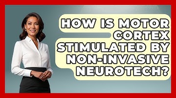 How Is Motor Cortex Stimulated By Non-Invasive Neurotech? - Neurotech Insight Pro