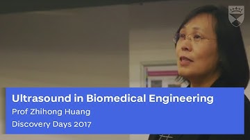 Discovery Days 2017 - Prof Zhihong Huang - Ultrasound in Biomedical Engineering
