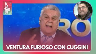 FURIA Y ESCÁNDALO: CUGGINI vs VENTURA