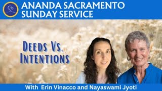 Sunday Service with Erin Vinacco and Nayaswami Jyoti: Deeds Vs. Intentions 4/14/24