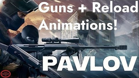 Pavlov - Guns+Reload Animations