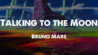 Bruno Mars - Talking to the Moon (Lyrics)