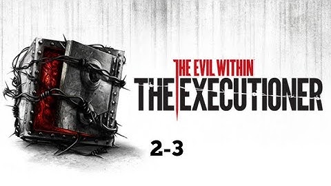 The Evil Within The Executioner (DLC) 2-3