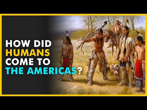 How Did Humans Come to the Americas? Bering Land Bridge, Atlantic & Oceania Theory