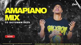 AMAPIANO MIX 2025 | 03 OCTOBER | DJ Ace ♠️