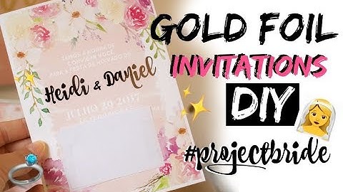DIY GOLD FOIL INVITATIONS | ENGAGEMENT | WEDDING |
