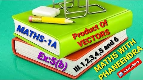 #Product of Vectors#Ex:5(b) III, 1,2,3,4,5,6,7 and 8#Maths@1A#vector algebra#