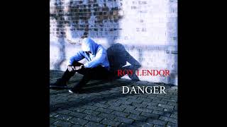 Roy Lendor - Danger