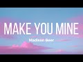 Madison beer  make you mine lyrics  feel the music