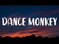 Tones And I - Dance Monkey (Lyrics)