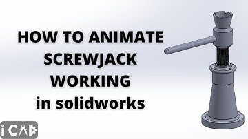 How to animate the working of a screw jack in Solidworks?