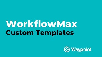 WorkflowMax - Custom Templates - [Waypoint]