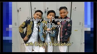 Patuloy Ang Pangarap | TNT Boys | Lyrics Video w/ english translation