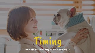 Minnie (민니) "G-IDLE" - Timing  (타이밍), A Good Day to Be A Dog (오늘도 사랑스럽개) Part.2 [Han/Eng/Rom] Lyrics