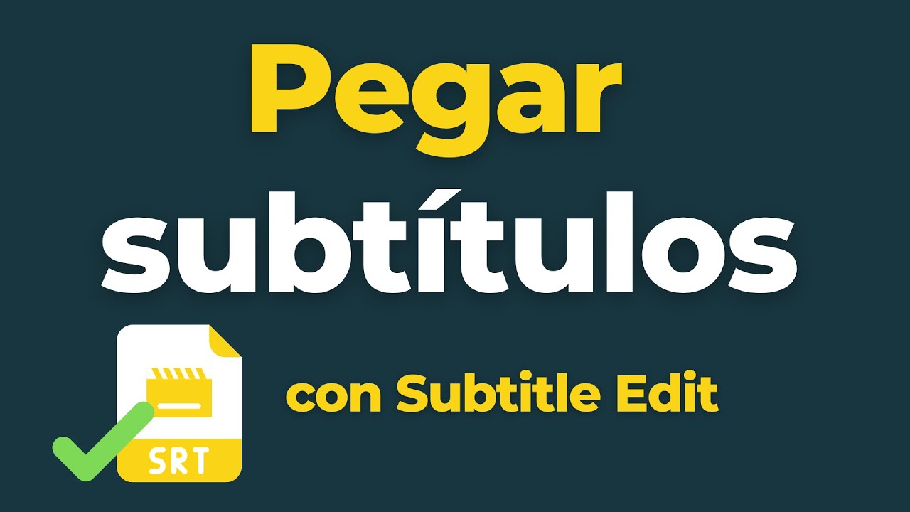 Cómo PEGAR los subtítulos con Subtitle Edit Incrusta tus subtítulos
