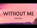 Without Me - Halsey (Lyrics)