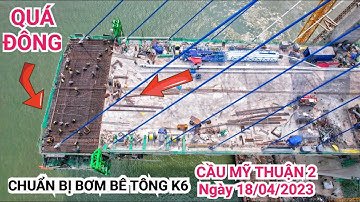 Cầu Mỹ Thuận 2: Quyết liệt thi công dầm K6 trên trụ T15 chuẩn bị bơm bê tông khối dầm K6 | KU ĐẤT TV