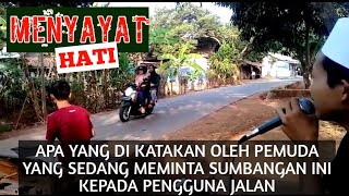 Viral..!! Lihat apa yang di katakan oleh pemuda yang sedang minta sumbangan di pinggir jalan.!