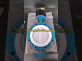 Lug Type PTFE Butterfly Valve---Tianjin Tanghai Valve #butterflyvalve #ss #marinevalve