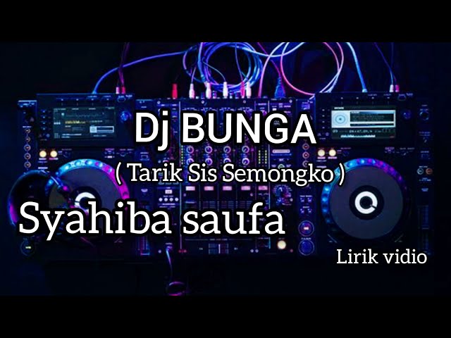 Syahiba Saufa - Bunga ( tarik sis semongko ) | Dj Remix | Full Bass | Lirik Lagu | Music Art class=